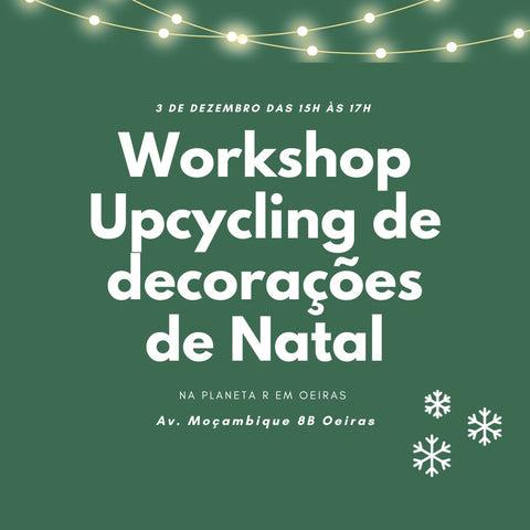 Workshop Upcycling de decorações de Natal - 03/12/2023